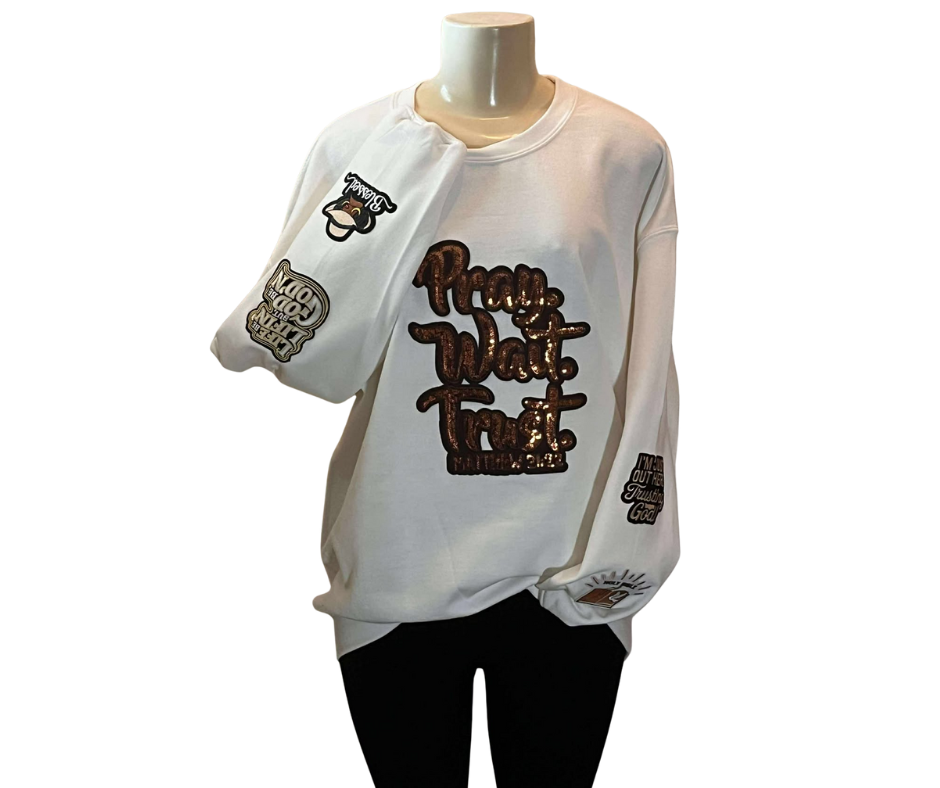 PRAY WAIT TRUST SWEAT SHIRT