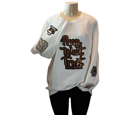 PRAY WAIT TRUST SWEAT SHIRT